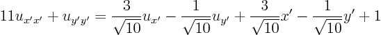 \begin{displaymath}
11 u_{x'x'} + u_{y'y'} = \frac{3}{\sqrt{10}} u_{x'} - \frac{...
...} u_{y'} + \frac{3}{\sqrt{10}} x' - \frac{1}{\sqrt{10}} y' + 1
\end{displaymath}