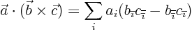 \begin{displaymath}
\vec a \cdot (\vec b\times\vec c) =
\sum_i a_i(b_{{\over...
... b_{{\overline{\overline{\imath}}}} c_{{\overline{\imath}}})
\end{displaymath}