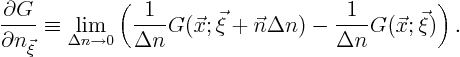 \begin{displaymath}
\frac{\partial G}{\partial n_{\vec\xi}} \equiv
\lim_{\De...
...elta n) -
\frac{1}{\Delta n}G(\vec x;\vec\xi)
\right).
%
\end{displaymath}