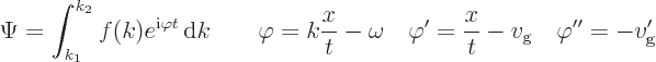 \begin{displaymath}
\Psi = \int_{k_1}^{k_2} f(k) e^{{\rm i}\varphi t} { \rm d}...
... = \frac{x}{t} - v_{\rm {g}}
\quad \varphi'' = - v_{\rm {g}}'
\end{displaymath}