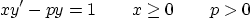 \begin{displaymath}
x y' - p y = 1 \qquad x\ge 0 \qquad p > 0
\end{displaymath}