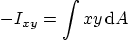 \begin{displaymath}
- I_{xy} = \int xy \,{\rm d}A
\end{displaymath}