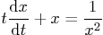 \begin{displaymath}
t\frac{{\rm d}x}{{\rm d}t} + x = \frac{1}{x^2}
\end{displaymath}