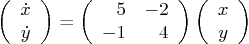 \begin{displaymath}
\left(\begin{array}{c} \dot x \\ \dot y \end{array}\right)
...
...ray}\right)
\left(\begin{array}{c} x \\ y \end{array}\right)
\end{displaymath}