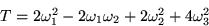 \begin{displaymath}
T = 2 \omega_1^2 - 2 \omega_1 \omega_2 + 2 \omega_2^2
+ 4 \omega_3^2\end{displaymath}