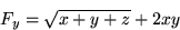 \begin{displaymath}
F_y = \sqrt{x+y+z} + 2 xy \end{displaymath}