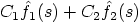 $\displaystyle C_1 \hat f_1(s) + C_2 \hat f_2(s)$