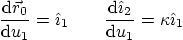 \begin{displaymath}
\frac{{\rm d}\vec r_0}{{\rm d}u_1} = \hat\imath _1
\qqua...
...frac{{\rm d}\hat\imath _2}{{\rm d}u_1} = \kappa\hat\imath _1
\end{displaymath}