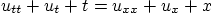 \begin{displaymath}
u_{tt} + u_t + t = u_{xx} + u_x + x
\end{displaymath}