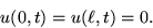 \begin{displaymath}
 u(0,t)= u(\ell,t) = 0.\end{displaymath}