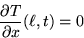 \begin{displaymath}
 \d Tx (\ell,t) = 0\end{displaymath}