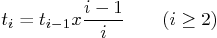 \begin{displaymath}
t_i = t_{i-1} x \frac{i-1}{i} \qquad (i \ge 2)
\end{displaymath}