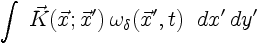 $\displaystyle \int\;\vec{K}(\vec{x};\vec{x}')\,
\omega_\delta(\vec{x}',t)\;\;dx'\,dy'$