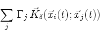 $\displaystyle \sum_{j}\,\Gamma_j \,
\vec{K}_\delta(\vec{x}_i(t);\vec{x}_j(t))$