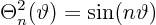 \begin{displaymath}
\Theta^2_n(\vartheta) = \sin(n \vartheta)
\end{displaymath}