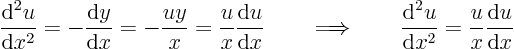 \begin{displaymath}
\frac{{\rm d}^2 u}{{\rm d}x^2} =
- \frac{{\rm d}y}{{\rm ...
...}^2 u}{{\rm d}x^2} =
\frac{u}{x} \frac{{\rm d}u}{{\rm d}x}
\end{displaymath}