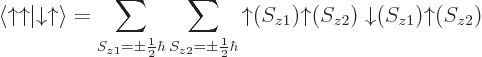 \begin{displaymath}
\langle{\uparrow}{\uparrow}\vert{\downarrow}{\uparrow}\rangl...
...z1}){\uparrow}(S_{z2})\;{\downarrow}(S_{z1}){\uparrow}(S_{z2})
\end{displaymath}