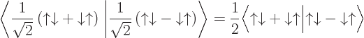 \begin{displaymath}
\left\langle\frac 1{\sqrt 2}\left({\uparrow}{\downarrow}+ {\...
...\vert{\uparrow}{\downarrow}- {\downarrow}{\uparrow}\Big\rangle
\end{displaymath}