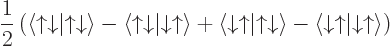 \begin{displaymath}
\frac 12\left( \langle{\uparrow}{\downarrow}\vert{\uparrow}{...
...\downarrow}{\uparrow}\vert{\downarrow}{\uparrow}\rangle\right)
\end{displaymath}