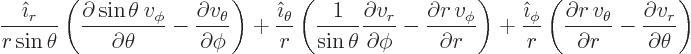 \begin{displaymath}
\frac{{\hat\imath}_r}{r\sin\theta} \left(
\frac{\partial...
...rtial r}
- \frac{\partial v_r}{\partial\theta}
\right) %
\end{displaymath}